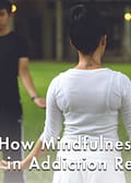 How-Mindfulness-Works-in-Addiction-Recovery
