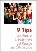 9 Tips for Addicts to Help them get through the Silly Season