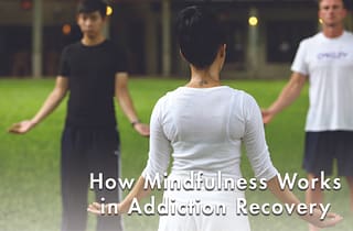 How-Mindfulness-Works-in-Addiction-Recovery