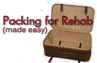 Packing for Rehab Made EASY