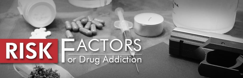 What are the Risk Factors for Alcohol and Drug Addictions